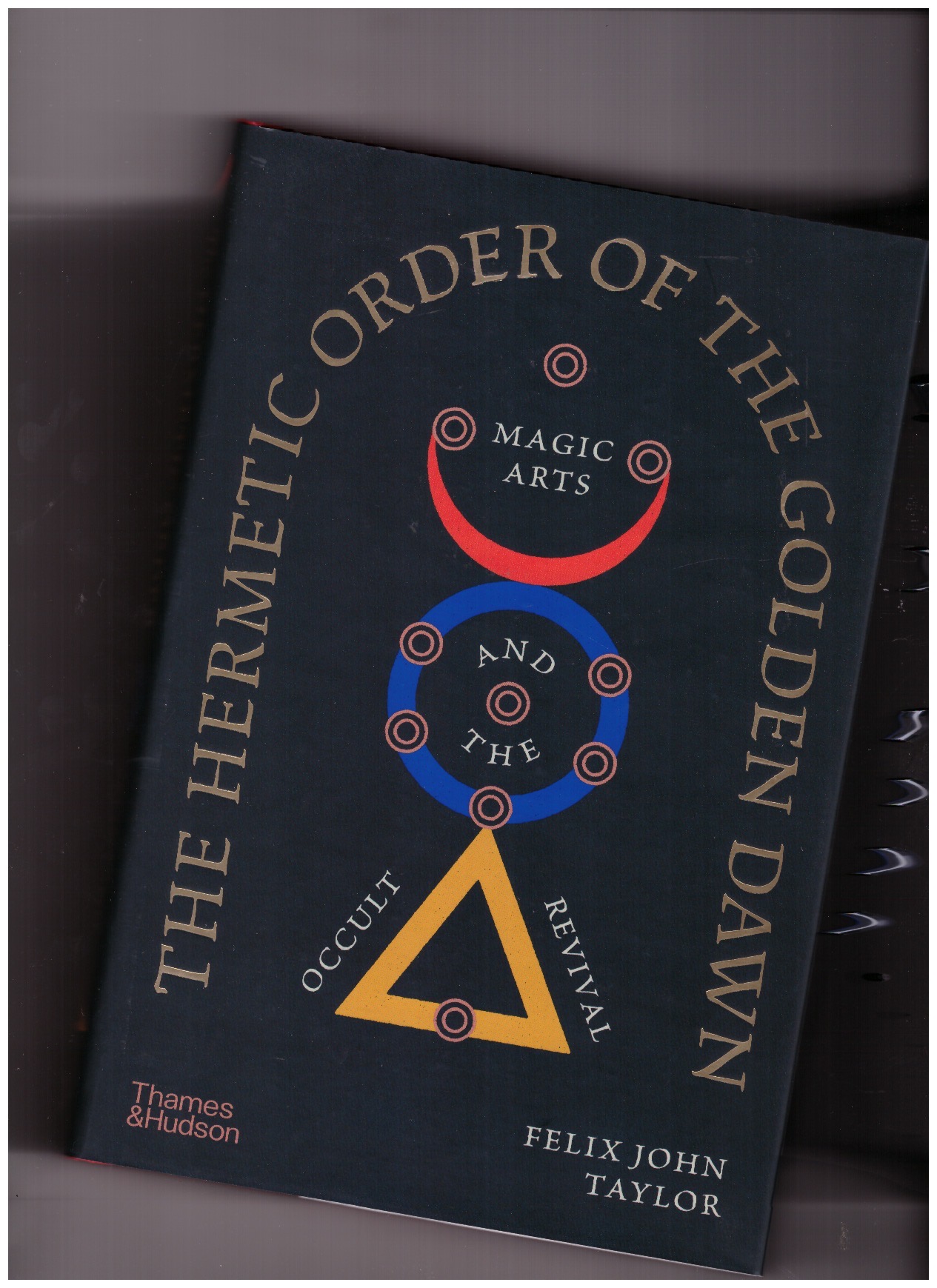 TAYLOR, Felix John - The Hermetic Order of the Golden Dawn
